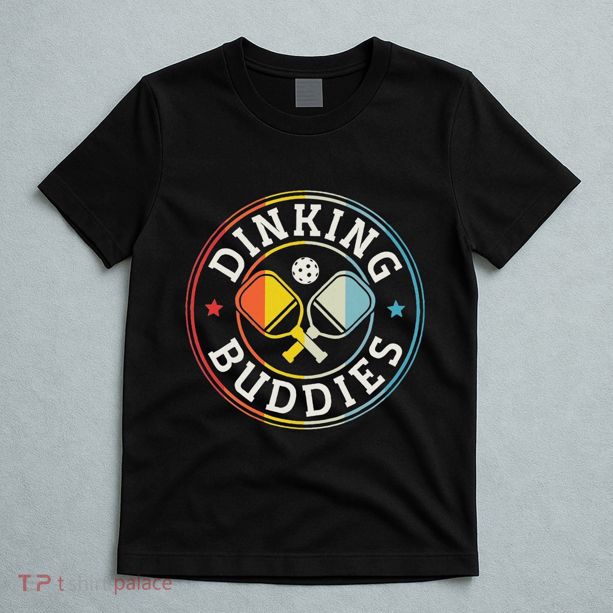 Pickleball Champion Tournament Player Dinking Buddies T-Shirt