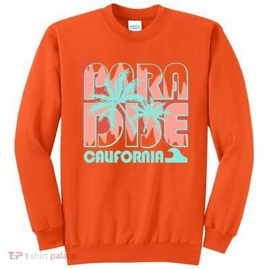 Paradise California Tropical Vacation Time Sweatshirt