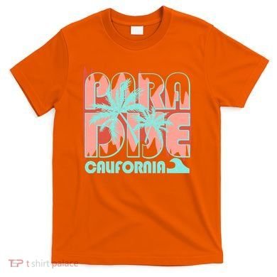 Paradise California Tropical Vacation Time T-Shirt