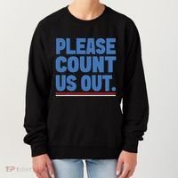 Please Count Us Out Funny Phoenix City Arizona Women's Sweatshirt thumb 0