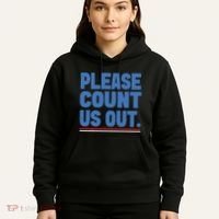 Please Count Us Out Funny Phoenix City Arizona Hoodie thumb 5
