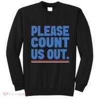Please Count Us Out Funny Phoenix City Arizona Sweatshirt thumb 0