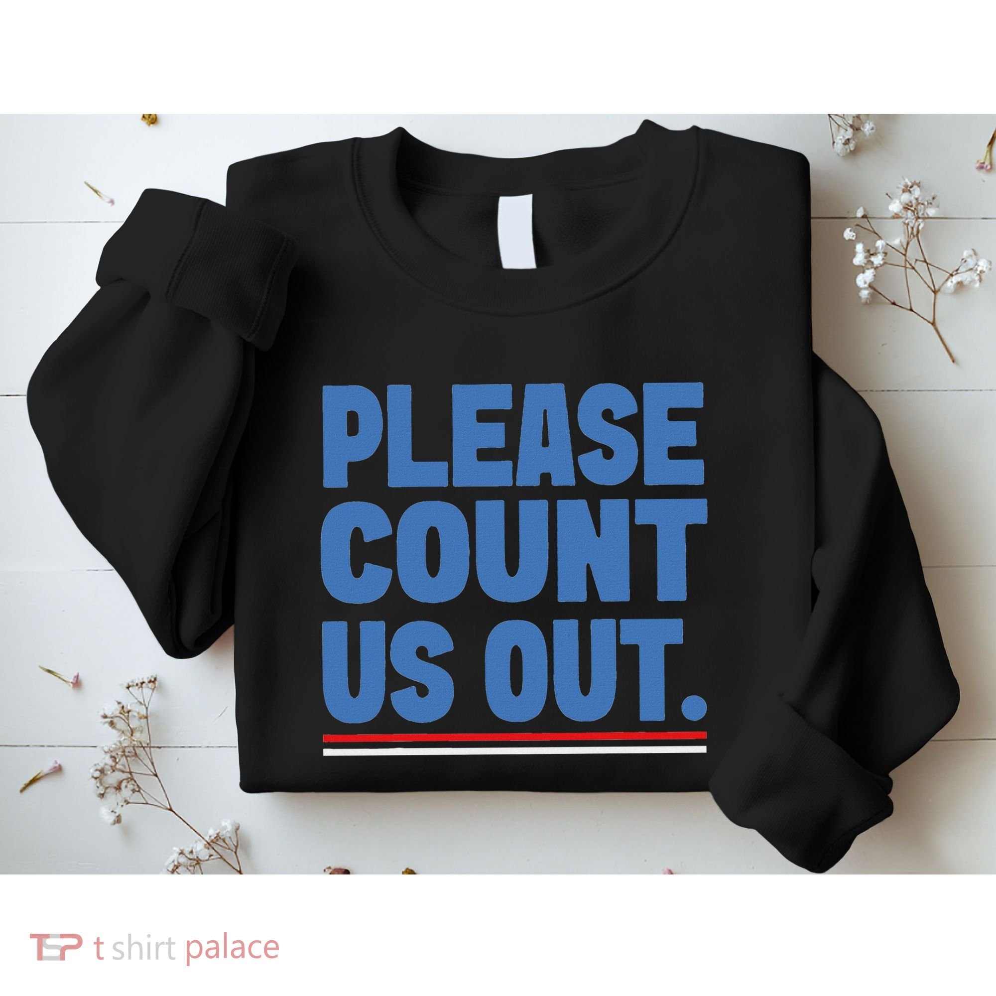 Please Count Us Out Funny Phoenix City Arizona Sweatshirt
