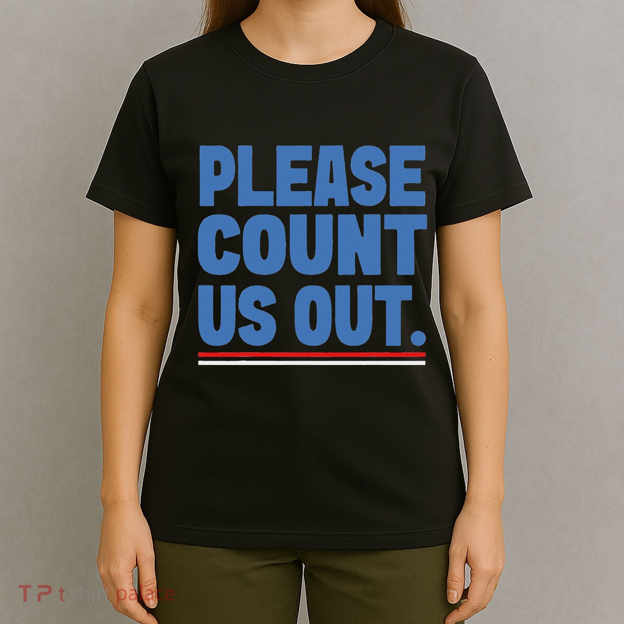 Please Count Us Out Funny Phoenix City Arizona T-Shirt