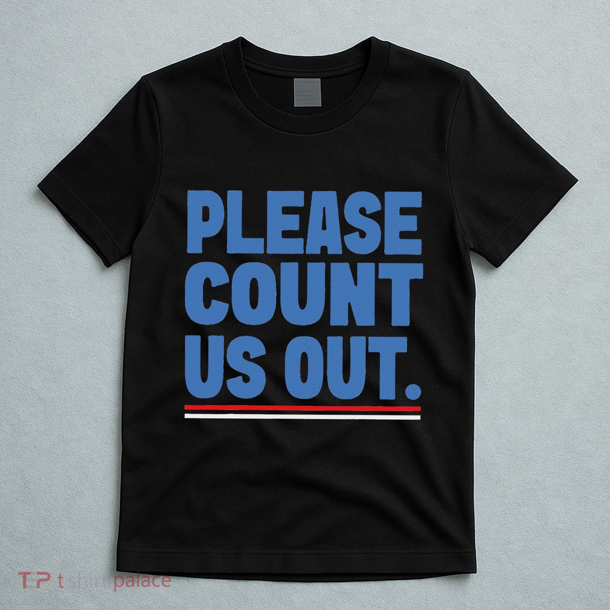 Please Count Us Out Funny Phoenix City Arizona T-Shirt