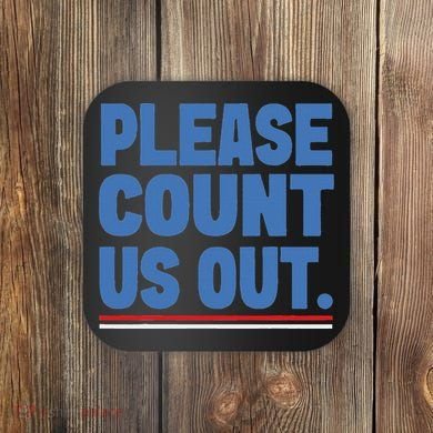 Please Count Us Out Funny Phoenix City Arizona Coaster
