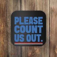 Please Count Us Out Funny Phoenix City Arizona Coaster thumb 0