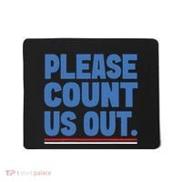 Please Count Us Out Funny Phoenix City Arizona Mousepad thumb 0
