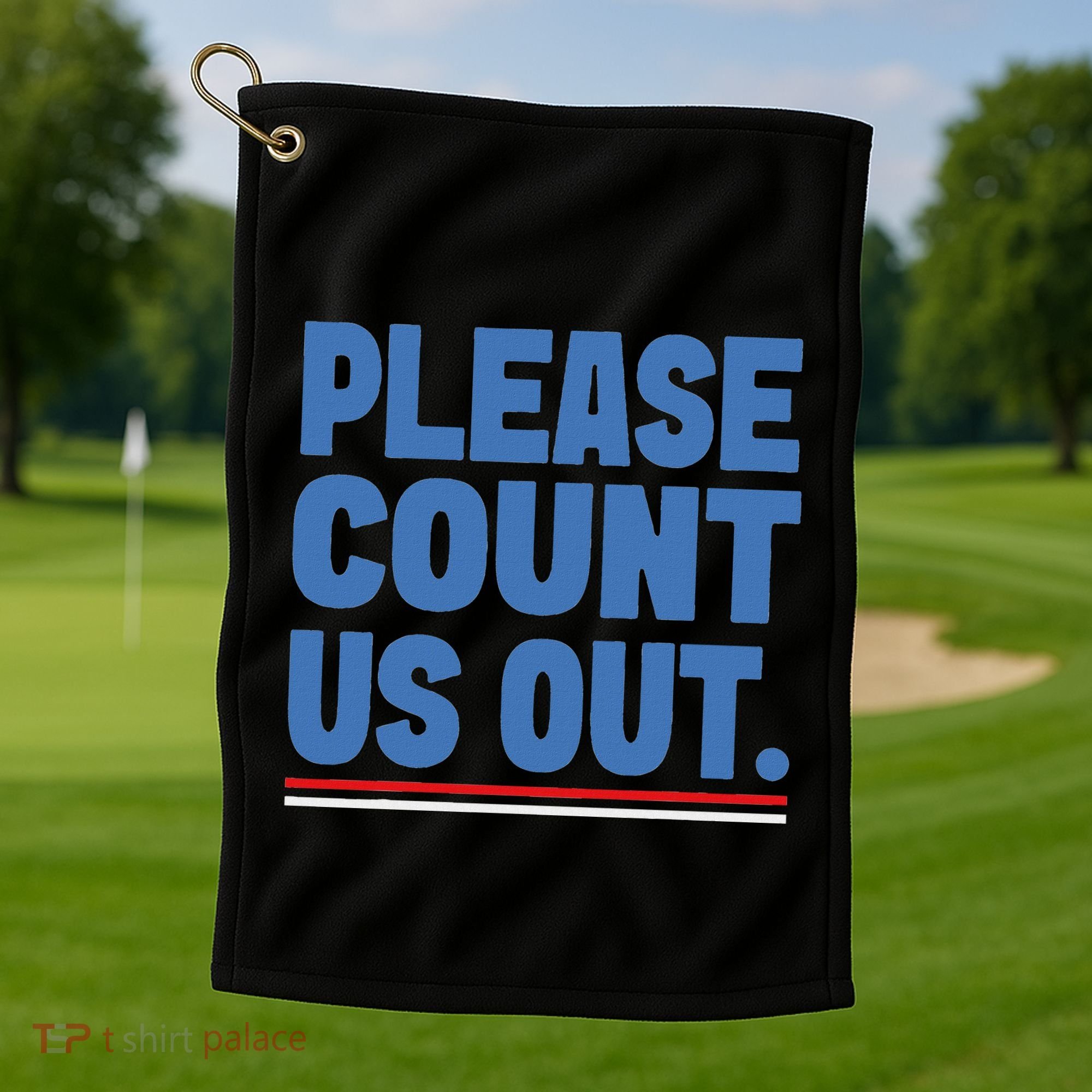 Please Count Us Out Funny Phoenix City Arizona Golf Towel