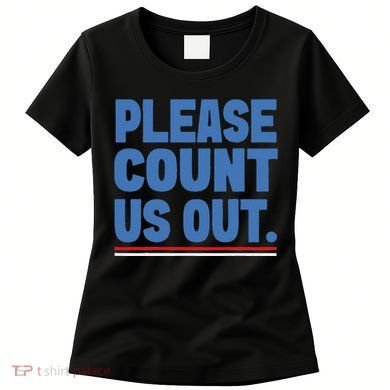 Please Count Us Out Funny Phoenix City Arizona Women's T-Shirt