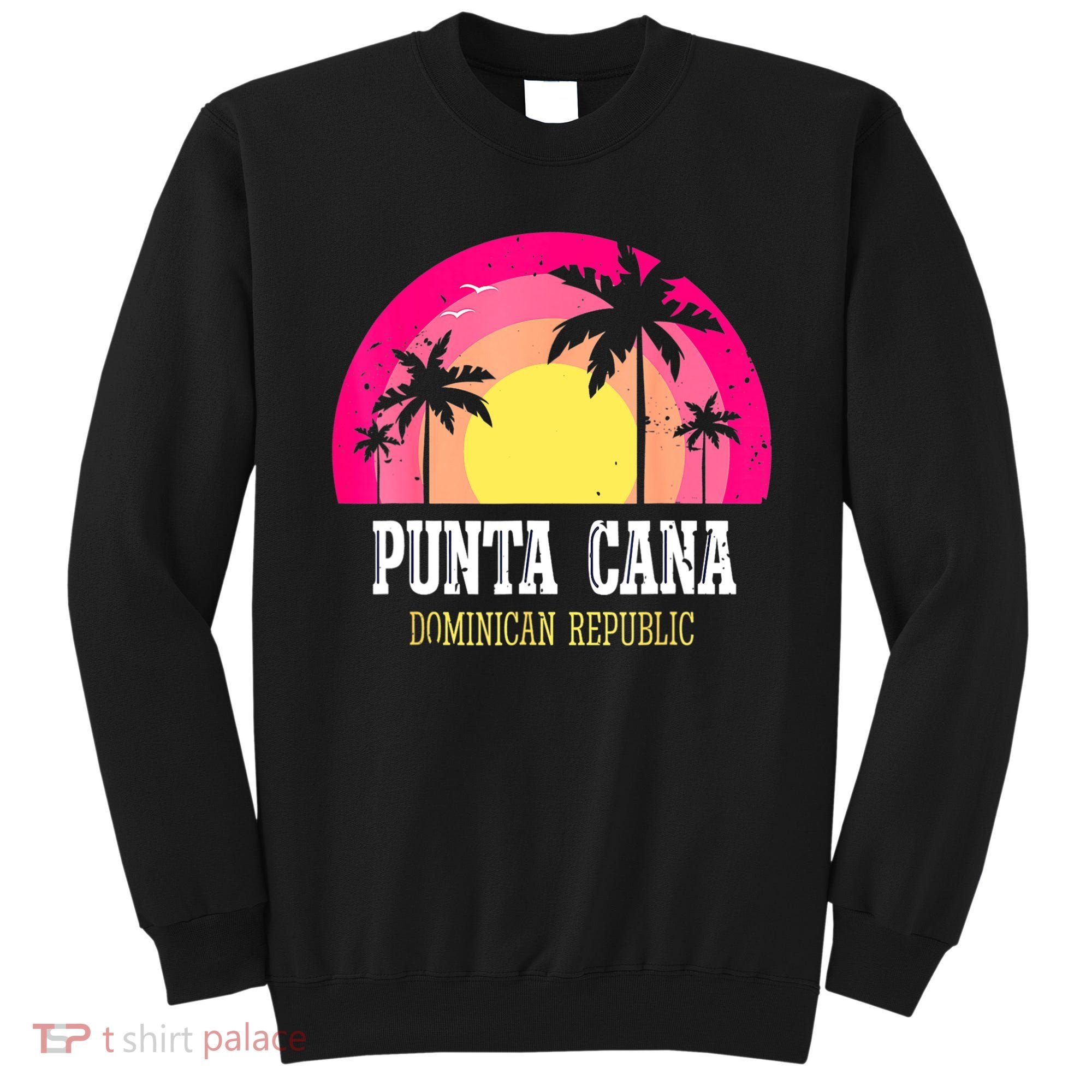Punta Cana Vacation, Punta Cana Souvenirs Dominican Republic Sweatshirt