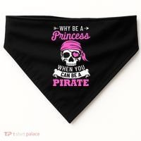 Pirate Costume Why Be A Princess When You Can Be A Pirate USA-Made Doggie Bandana thumb 0