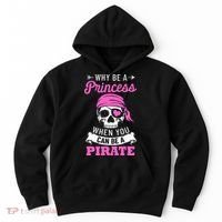 Pirate Costume Why Be A Princess When You Can Be A Pirate Hoodie thumb 0