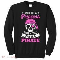 Pirate Costume Why Be A Princess When You Can Be A Pirate Sweatshirt thumb 0