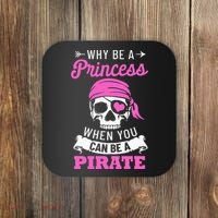 Pirate Costume Why Be A Princess When You Can Be A Pirate Coaster thumb 0