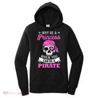 Pirate Costume Why Be A Princess When You Can Be A Pirate Women's Hoodie thumb 0