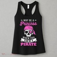 Pirate Costume Why Be A Princess When You Can Be A Pirate Women's Tank Top thumb 3