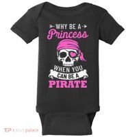 Pirate Costume Why Be A Princess When You Can Be A Pirate Baby Bodysuit thumb 0