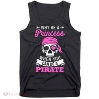 Pirate Costume Why Be A Princess When You Can Be A Pirate Tank Top thumb 0
