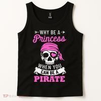 Pirate Costume Why Be A Princess When You Can Be A Pirate Tank Top thumb 2