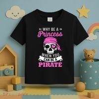 Pirate Costume Why Be A Princess When You Can Be A Pirate Toddler T-Shirt thumb 3