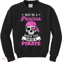 Pirate Costume Why Be A Princess When You Can Be A Pirate Kids Sweatshirt thumb 0