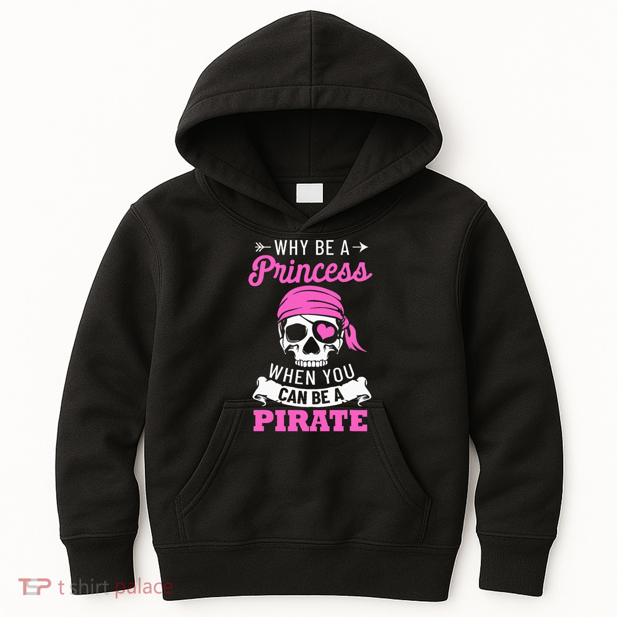Pirate Costume Why Be A Princess When You Can Be A Pirate Kids Hoodie