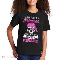 Pirate Costume Why Be A Princess When You Can Be A Pirate Kids T-Shirt thumb 2