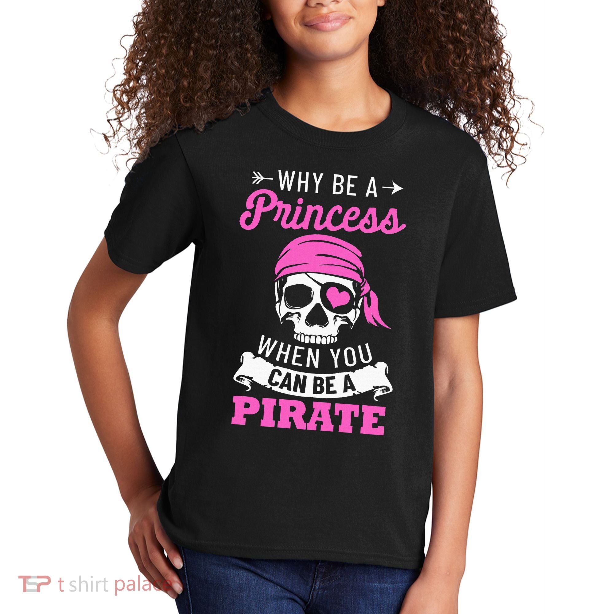 Pirate Costume Why Be A Princess When You Can Be A Pirate Kids T-Shirt