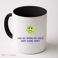 Pickleball Can We Work On Your Soft Game Now Coffee Mug thumb 0