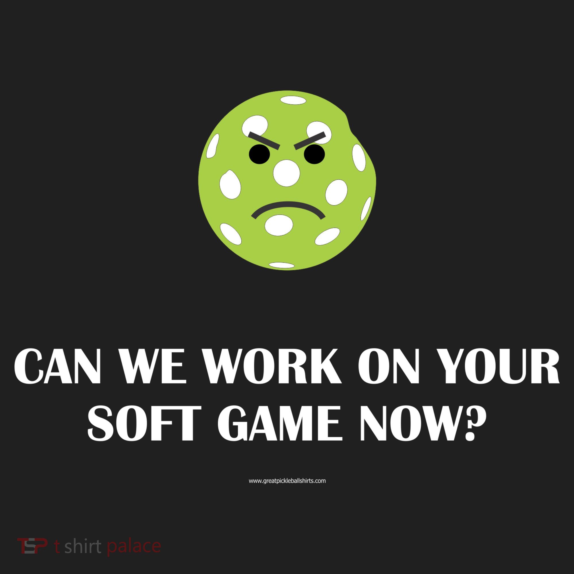 Pickleball Can We Work On Your Soft Game Now Tumbler