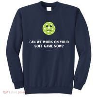 Pickleball Can We Work On Your Soft Game Now Sweatshirt thumb 0