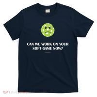 Pickleball Can We Work On Your Soft Game Now T-Shirt thumb 0