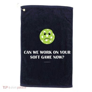 Pickleball Can We Work On Your Soft Game Now Golf Towel