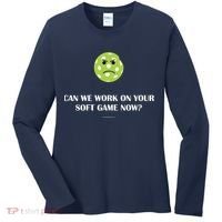 Pickleball Can We Work On Your Soft Game Now Women's Long Sleeve Shirt thumb 0