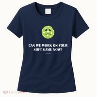 Pickleball Can We Work On Your Soft Game Now Women's T-Shirt thumb 0