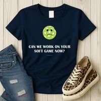 Pickleball Can We Work On Your Soft Game Now Women's T-Shirt thumb 3