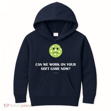 Pickleball Can We Work On Your Soft Game Now Kids Hoodie