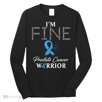 Prostate Cancer Warrior Im Fine Long Sleeve Shirt