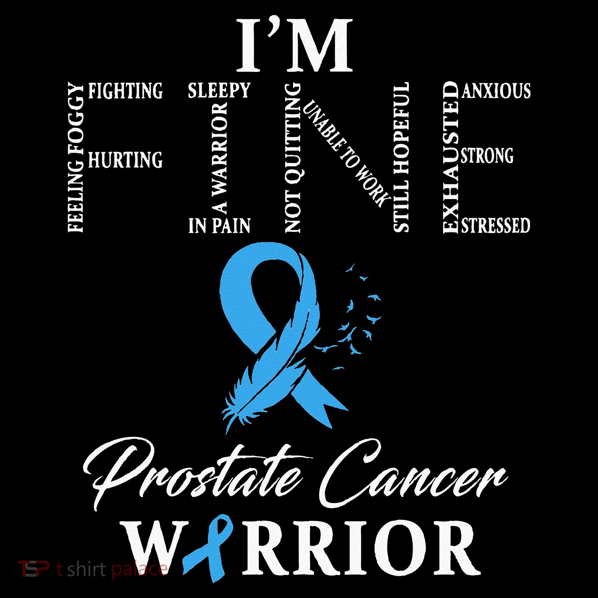 Prostate Cancer Warrior Im Fine Long Sleeve Shirt