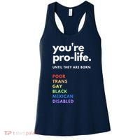 Pro Choice You're ProLife Until They Are Born Women's Tank Top thumb 0