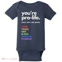 Pro Choice You're ProLife Until They Are Born Baby Bodysuit thumb 0