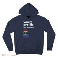 Pro Choice You're ProLife Until They Are Born Tall Hoodie thumb 0