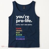 Pro Choice You're ProLife Until They Are Born Tank Top thumb 2