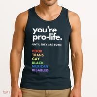 Pro Choice You're ProLife Until They Are Born Tank Top thumb 3