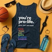 Pro Choice You're ProLife Until They Are Born Tank Top thumb 4