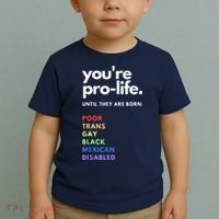Pro Choice You're ProLife Until They Are Born Toddler T-Shirt thumb 2