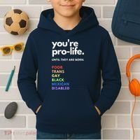Pro Choice You're ProLife Until They Are Born Kids Hoodie thumb 2