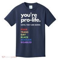 Pro Choice You're ProLife Until They Are Born Kids T-Shirt thumb 0