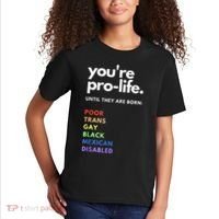Pro Choice You're ProLife Until They Are Born Kids T-Shirt thumb 2